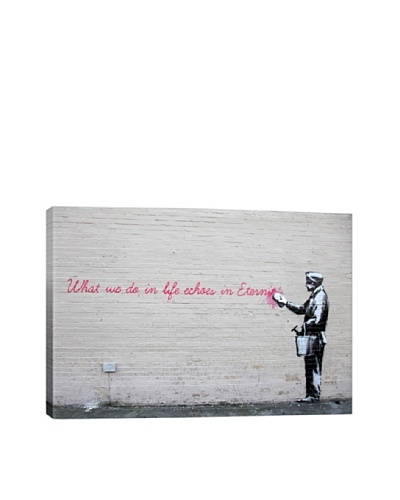 Banksy What We Do in Life Echoes in Eternity Canvas Print