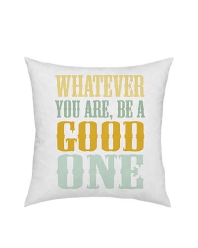 Artehouse Be A Good One Pillow