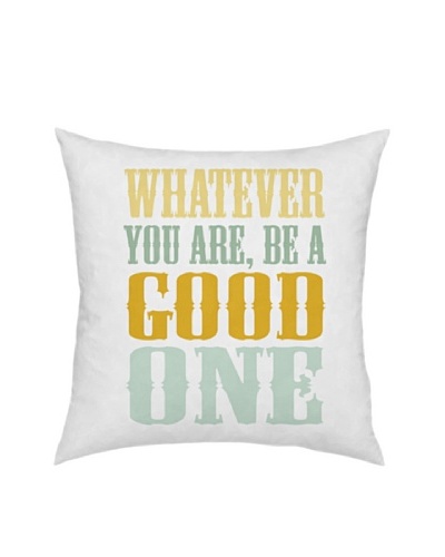 Artehouse Be A Good One Pillow