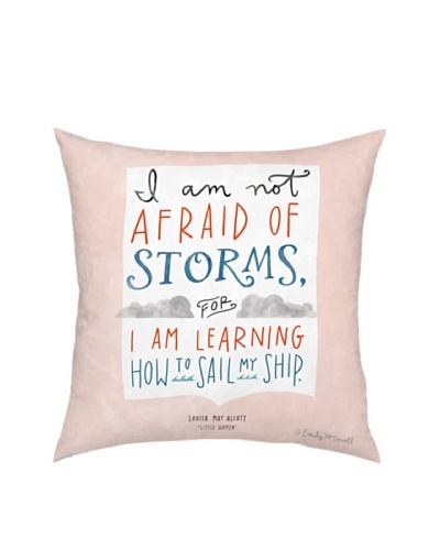 ArteHouse I Am Not Afraid Of Storms Pillow