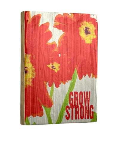 Artehouse Grow Strong Reclaimed Wood Sign