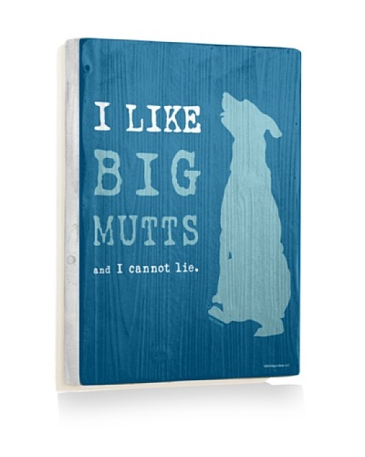 Ursula Dodge I Like Big Mutts Reclaimed Wood Sign