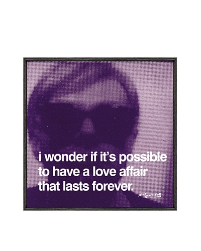 Andy Warhol I Wonder If It’s Possible To Have A Love Affair That Lasts Forever Framed Print by Andy Warhol