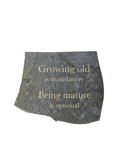 My Spirit Garden Volcanic Slate “Growing Old Is …”