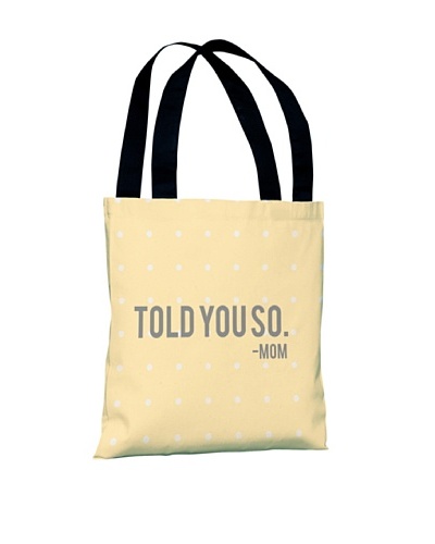 One Bella Casa Told You So Tote