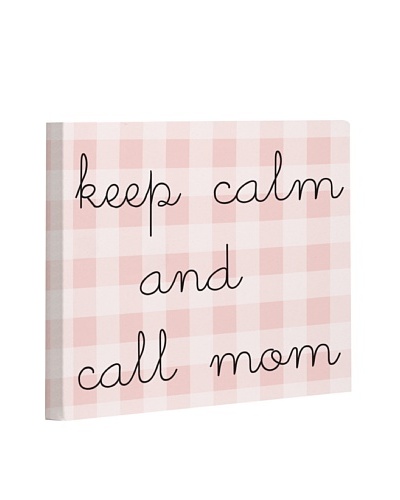 One Bella Casa Keep Calm & Call Mom Canvas