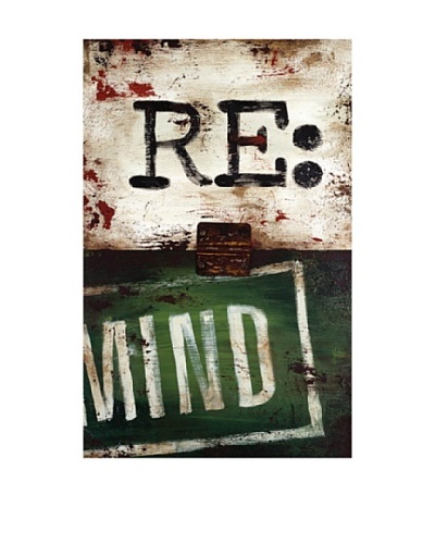 Rodney White Note to Self-Re: Mind, 28″ x 18″